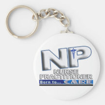 NP - BORN TO CARE SLOGAN - NURSE PRACTITIONER KEYCHAIN