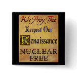 Nuclear Free Renaissance Saying buttons