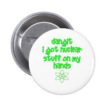Nuclear Stuff On Hands Pin