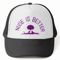 Nude is better trucker hat