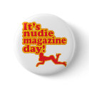 Nudie Magazine Day! buttons by Kwamster Nudie Magazine Day! buttons