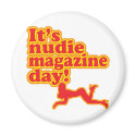 Nudie Magazine Day! magnets by Kwamster Nudie Magazine Day! magnets