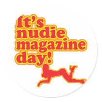 Nudie Magazine Day! Round Sticker
