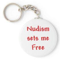 Nudism Sets Me Free Key Chains