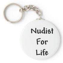 Nudist for Life Keychains