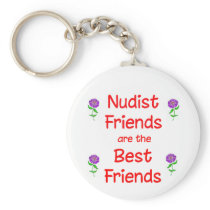 Nudist Friends are the Best Friends Keychain