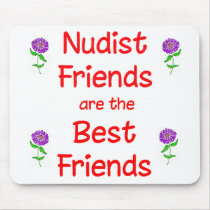Nudist Friends are the Best Friends Mouse Pad