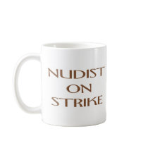 NUDIST ON STRIKE mugs
