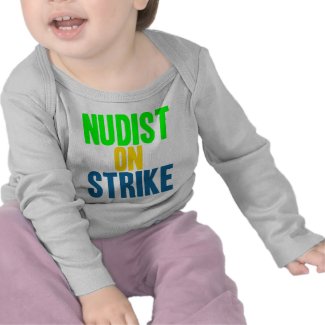 Nudist on Strike shirt