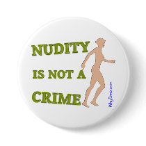 NUDITY IS NOT A CRIME PINBACK BUTTONS
