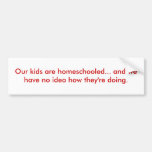 Nuestros niños homeschooled… etiqueta de parachoque