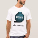 Nuke Newton t-shirts