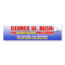 Nukyular President Bumper Sticker bumper stickers by dubyaspeak Nukyular President Bumper Sticker bumper stickers