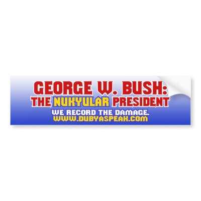 Nukyular President Bumper Sticker by dubyaspeak