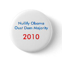 Nullify ObamaOust Dem Majority , 2010 buttons