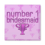 Number 1 Bridesmaid Magnet