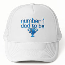 Number 1 Dad to Be Trucker Hats