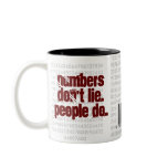 Numbers dont lie. People do ! mugs