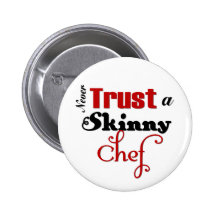 Nunca confíe en a un cocinero flaco pin