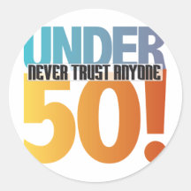 ¡Nunca confíe en cualquier persona debajo de 50! Etiqueta