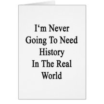 Nunca voy a necesitar historia en el mundo real tarjetón