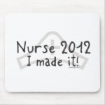 Nurse 2012 - I made it! Mouse Pads Nurse 2012 - I made it! Mouse Pads