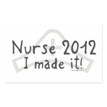 Nurse 2012 - I made it! Rectangular Stickers