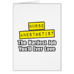 Nurse Anesthetist...Hardest Job You'll Ever Love Cards