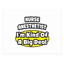 Nurse Anesthetist = Kind of a Big Deal Postcard