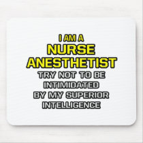 Nurse Anesthetist...Superior Intelligence mousepads
