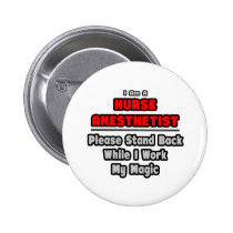 Nurse Anesthetist...Work My Magic buttons