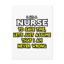 Nurse...Assume I Am Never Wrong Postcards