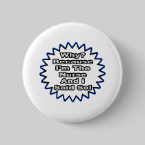 Nurse...Because I Said So Pin