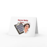 Nurse Betty Says, "Put on your big girl panties, cards