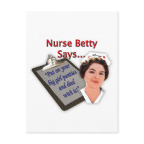 Nurse Betty Says, "Put on your big girl panties, Post Cards