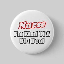 Nurse...Big Deal Pinback Buttons