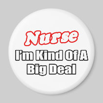 Nurse...Big Deal Fridge Magnets