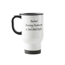 Nurse Instructor Mug by medicaltshirts Nurse Instructor Mug