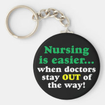 Nurse - Just stay out of the way Keychains