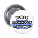 Nurse...Kind of a Big Deal Pins