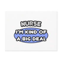 Nurse...Kind of a Big Deal Postcard