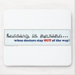 Nurse - Let me do my job Mouse Pad