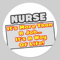 Nurse...More Than Job, Way of Life Stickers