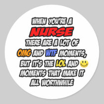 Nurse .. OMG WTF LOL Round Sticker