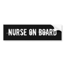 NURSE ON BOARD Bumper Sticker bumper stickers by lapatrick1161 NURSE ON BOARD Bumper Sticker bumper stickers