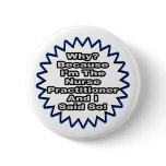Nurse Practitioner...Because I Said So Button