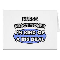 Nurse Practitioner ... Kind of a Big Deal Cards