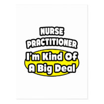Nurse Practitioner = Kind of a Big Deal Post Cards