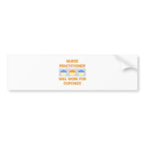 Nurse Practitioner ... Will Work For Cupcakes bumper stickers
