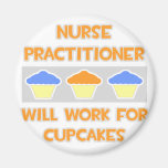 Nurse Practitioner ... Will Work For Cupcakes Fridge Magnet